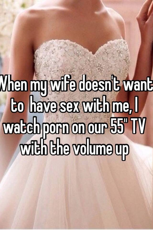 best of Sex want When dont wife