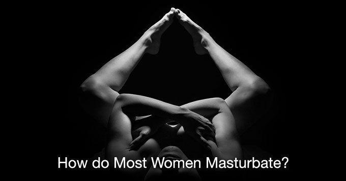 How to masturbate relly well Masturbation