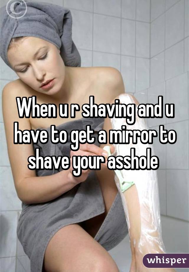 best of I ass hole shave Should