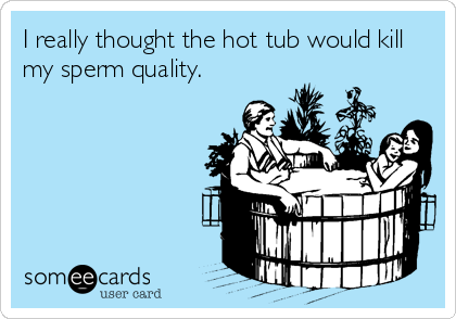 Hot tub kills sperm