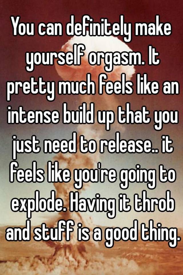 Make yourself orgasm