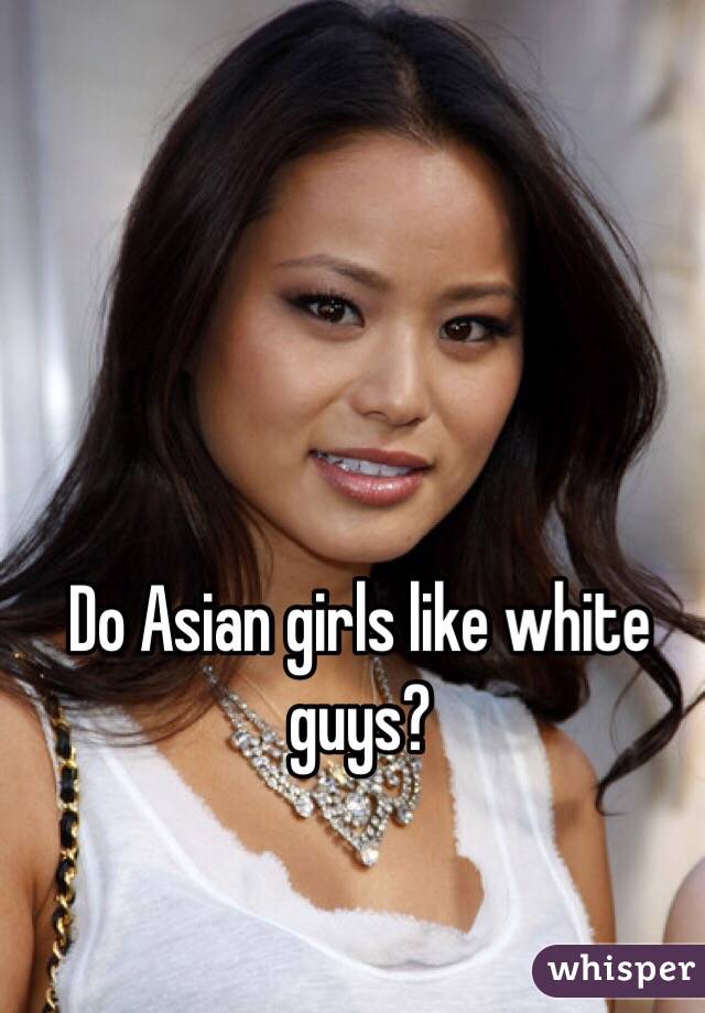 Egg reccomend Asian girl guy like white