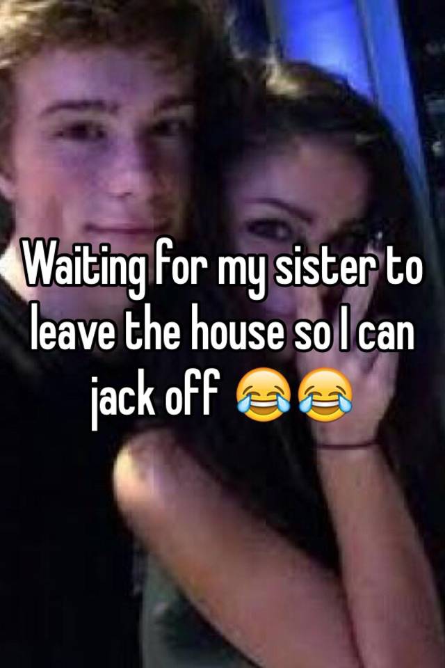 Jack off for sister