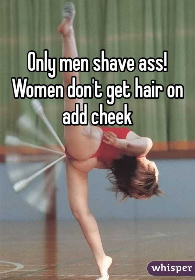 Shave that ass